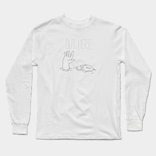 Out Here Long Sleeve T-Shirt